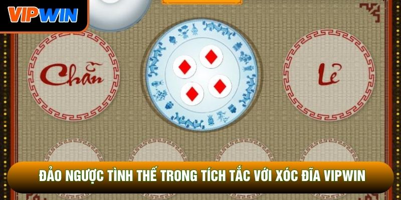Đảo ngược tình thế trong tích tắc với xóc đĩa Vipwin